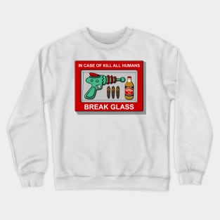 In case of Kill all Humans Crewneck Sweatshirt